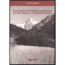 Essai sur l'économie valdôtaine du XVI siècle à la Restauration di Joseph-César Perrin